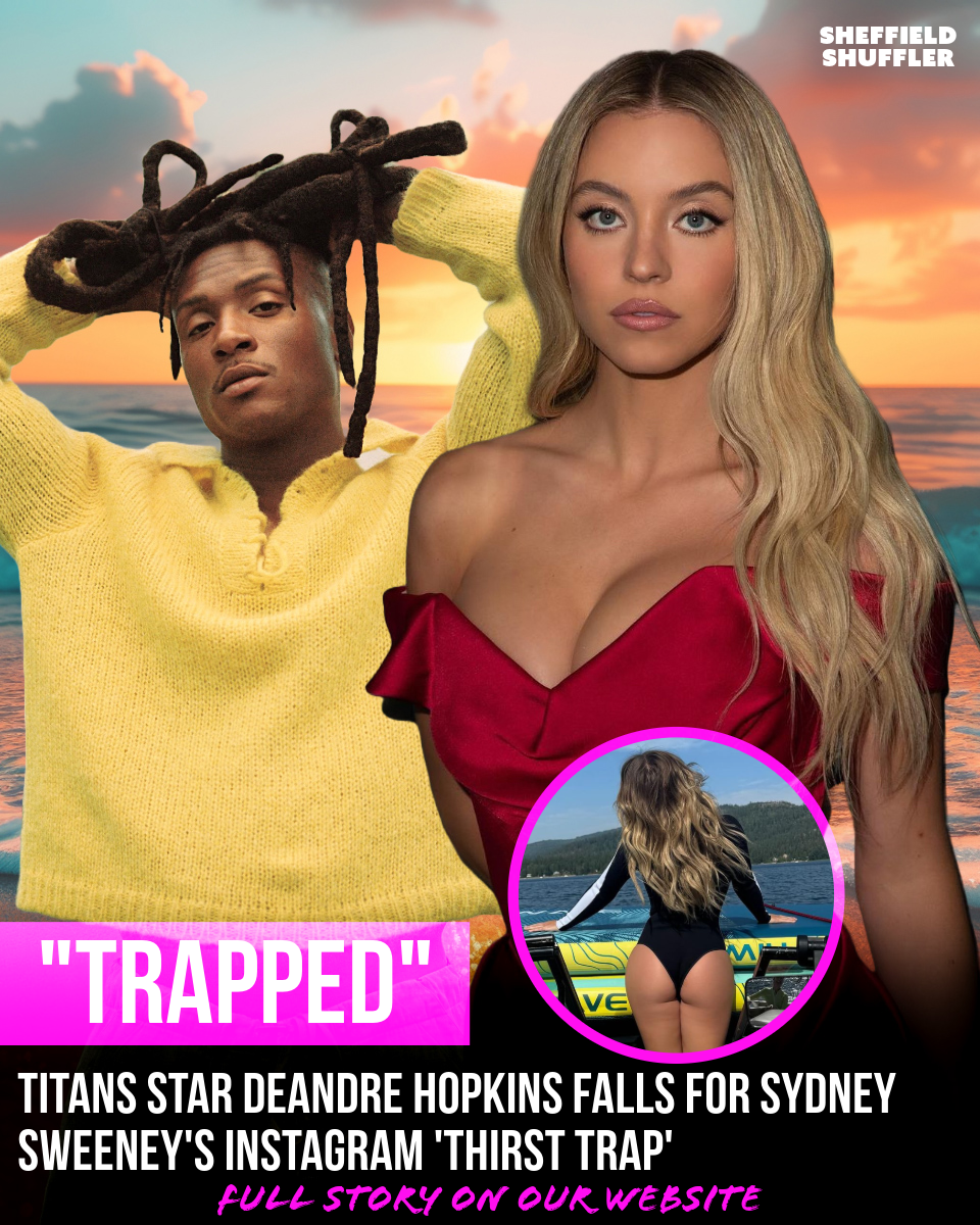 Titans Star DeAndre Hopkins Falls for Sydney Sweeney’s Viral Instagram ‘Thirst&nbsp;Trap’